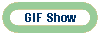 GIF Show